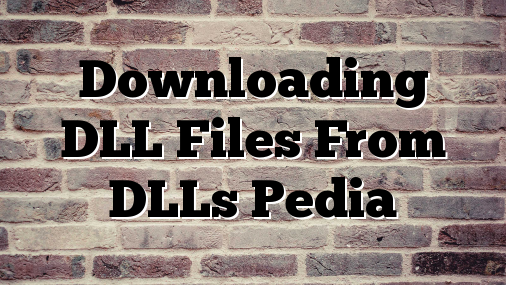 Downloading DLL Files From DLLs Pedia