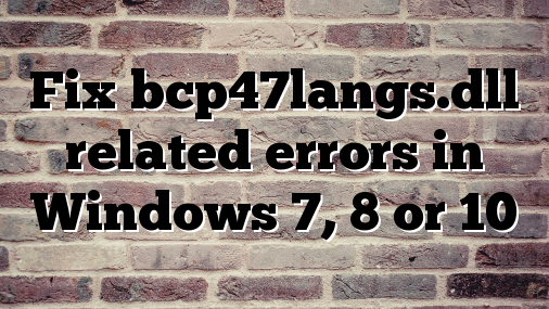 Fix bcp47langs.dll related errors in Windows 7, 8 or 10