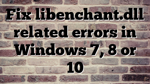 Fix libenchant.dll related errors in Windows 7, 8 or 10