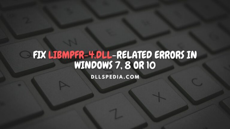 Fix libmpfr-4.dll-related errors in Windows 7, 8 or 10
