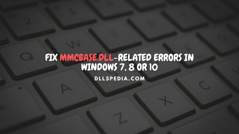 Fix mmcbase.dll related errors in Windows 7, 8 or 10