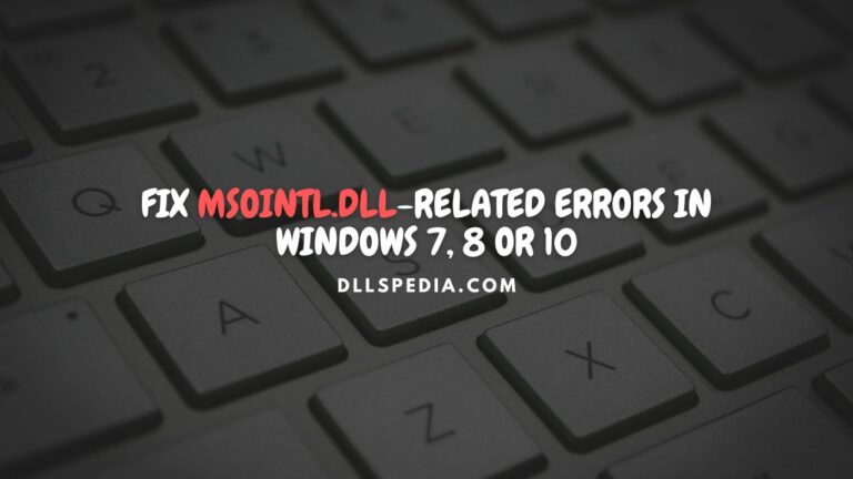 Fix msointl.dll-related errors in Windows 7, 8 or 10