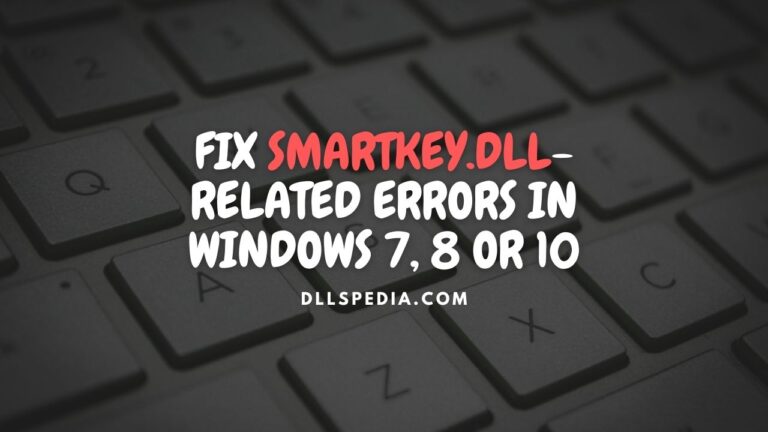 Fix smartkey.dll related errors in Windows 7, 8 or 10