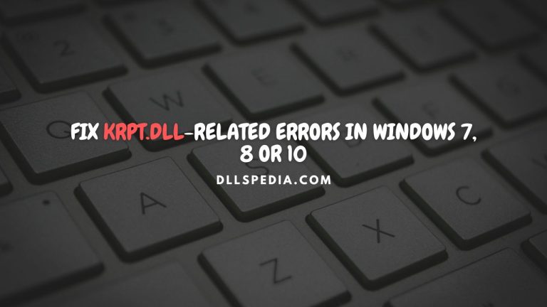 Fix krpt.dll-related errors in Windows 7, 8 or 10
