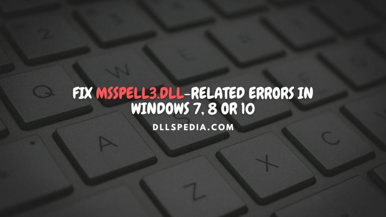 Fix msspell3.dll-related errors in Windows 7, 8 or 10