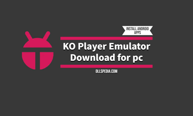 Ko Player Emulator For PC – Install Android Apps
